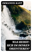 Cover-Bild zum Titel 'Was heißt: sich im Denken orientieren?' von 'Immanuel Kant'