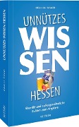 Cover-Bild zum Titel 'Unnützes Wissen Hessen' von 'Oliver M. Schmidt'