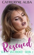 Cover-Bild zum Titel 'Rescued (Seattle Sisterhood, #2)' von 'Catherine Alba'