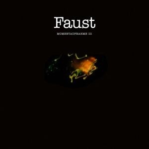 Momentaufnahme III - Faust