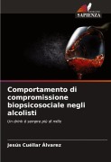 Comportamento di compromissione biopsicosociale negli alcolisti - Jesús Cuéllar Álvarez