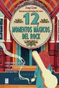 Cover-Bild zum Titel '12 Momentos Mágicos del Rock / 12 Magical Rock Moments' von 'Andrea de Castro, Josep Clotet Sopeña'