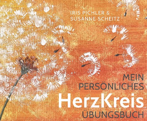Mein persönliches HerzKreis Übungsbuch - Iris Pichler, Susanne Scheitz