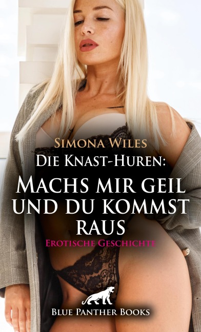 Die Knast-Huren: Machs mir geil und du kommst raus | Erotische Geschichte - Simona Wiles