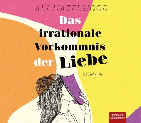 Das irrationale Vorkommnis der Liebe - Ali Hazelwood