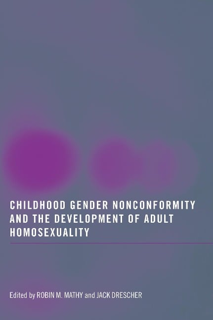Childhood Gender Nonconformity and the Development of Adult Homosexuality - 