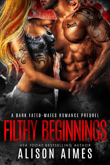 Filthy Beginnings: A Dark Fated-Mates Romance Prequel (Ruthless Warlords, #3.5) - Alison Aimes