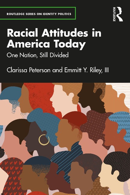 Racial Attitudes in America Today - Clarissa Peterson, Emmitt Y. Riley III