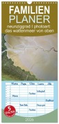 Familienplaner 2026 - neunziggrad I photoart: das wattenmeer von oben mit 5 Spalten (Wandkalender, 21 x 45 cm) CALVENDO - Jörn Heller
