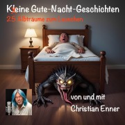 Cover-Bild zum Titel 'Keine Gute-Nacht-Geschichten - 25 Albträume zum Lauschen' von 'Christian Enner'
