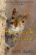 Tierisch Verliebt (Tierische Liebesgeschichten, #1) - Kate Lowell