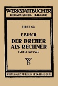 Cover-Bild zum Titel 'Der Dreher als Rechner' von 'E. Busch, H. Haake, O. Lattermann'