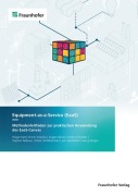 Cover-Bild zum Titel 'Equipment-as-a-Service (EaaS)' von 'Holger Kett, Dimitri Evcenko, Jürgen Falkner, Mirko Schneider, Stephan Nebauer'