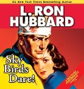 Cover-Bild zum Titel 'Sky Birds Dare!' von 'L Ron Hubbard'