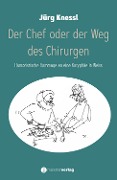 Cover-Bild zum Titel 'Der Chef oder der Weg des Chirurgen' von 'Jürg'