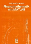 Cover-Bild zum Titel 'Finanzmathematik mit MATLAB' von 'Wolfgang Grundmann'