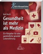 Cover-Bild zum Titel 'Gesundheit ist mehr als Medizin' von 'habil Karl Hecht'