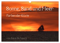 Sonne, Sand und Meer. Farben der Küste (Wandkalender 2026 DIN A3 quer), CALVENDO Monatskalender - René Schaack