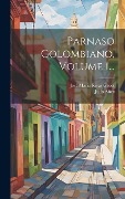 Cover-Bild zum Titel 'Parnaso Colombiano, Volume 1...' von 'Julio Añez'