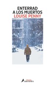 Cover-Bild zum Titel 'Enterrar a Los Muertos' von 'Louise Penny'