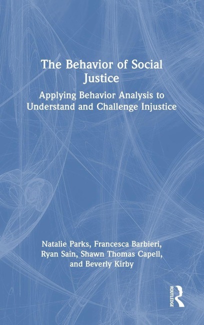 The Behavior of Social Justice - Natalie Parks, Francesca Barbieri, Ryan Sain
