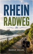 Cover-Bild zum Titel 'Rhein Radweg' von 'Markus Ehlers'