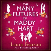 Cover-Bild zum Titel 'The Many Futures of Maddy Hart' von 'Laura Pearson'