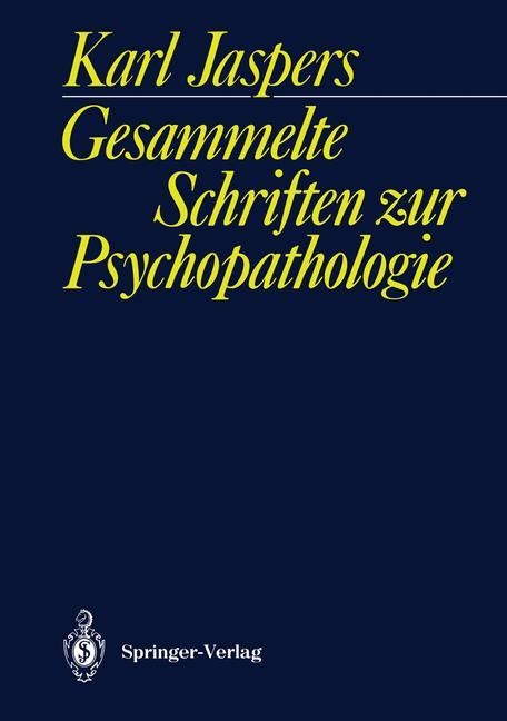 Gesammelte Schriften zur Psychopathologie - Karl Jaspers