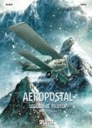 Cover-Bild zum Titel 'Aeropostal - Legendäre Piloten 01. Henri Guillaumet' von 'Christophe Bec'