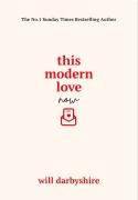 Cover-Bild zum Titel 'This Modern Love Now' von 'Will Darbyshire'