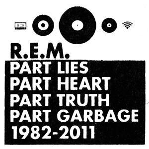 Part Lies,Part Heart,Part Truth.Part Garbage (2CD) - R. E. M.