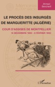 Cover-Bild zum Titel 'Le procès des insurgés de Margueritte (Algérie)' von 'Ahmed Bencherif'