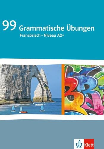 99 Grammatische Übungen Französisch (A2+) - 