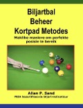 Biljartbal Beheer Kortpad Metodes - Maklike maniere om perfekte posisie te bereik - Allan P. Sand