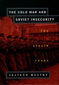 Cover-Bild zum Titel 'The Cold War and Soviet Insecurity' von 'Vojtech Mastny'