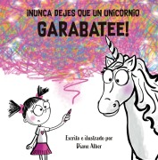 Cover-Bild zum Titel 'Nunca Dejes Que Un Unicornio Garabatee!' von 'Diane Alber'