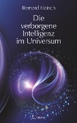 Cover-Bild zum Titel 'Die verborgene Intelligenz im Universum' von 'Bernhard Haisch'