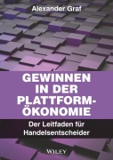 Cover-Bild zum Titel 'Gewinnen in der Plattform-Ökonomie' von 'Alexander Graf'