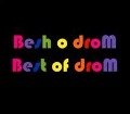 Best of Drom - Besh O Drom