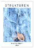 Strukturen - Steine, Eis, Pflanzen (Wandkalender 2024 DIN A2 hoch), CALVENDO Monatskalender - Viktoria Baier