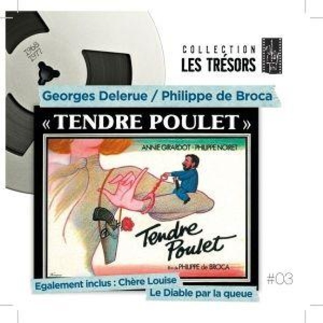 Tendre Poulet,Ch¿re Louise,Le Diable par la queu - Georges Delerue feat. Phillipe de Broca
