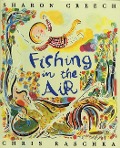 Fishing in the Air - Sharon Creech