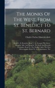 Cover-Bild zum Titel 'The Monks Of The West, From St. Benedict To St. Bernard' von ''