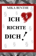 Cover-Bild zum Titel 'Ich richte dich!' von 'Mika Benthe'