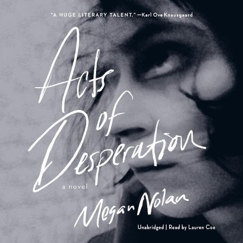 Acts of Desperation Lib/E - Megan Nolan