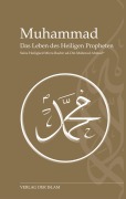 Cover-Bild zum Titel 'Muhammad - Das Leben des Heiligen Propheten' von 'Hadhrat Mirza Baschir ud-Din Mahmud Ahmad'