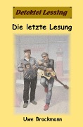 Cover-Bild zum Titel 'Die letzte Lesung: Detektei Lessing Kriminalserie, Band 46' von 'Uwe Brackmann'