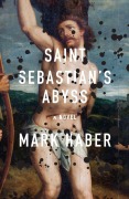 Cover-Bild zum Titel 'Saint Sebastian's Abyss' von 'Mark Haber'