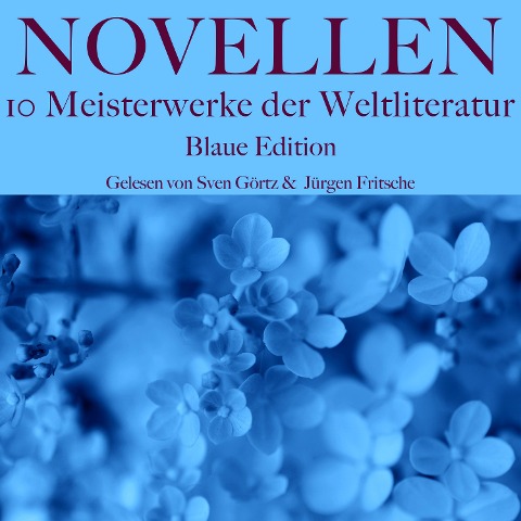 Novellen: Zehn Meisterwerke der Weltliteratur - Honoré de Balzac, Giovanni Boccaccio, Joseph Von Eichendorff, Nikolai Gogol, Gerhart Hauptmann