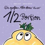 Cover-Bild zum Titel 'Die großen Abenteuer einer 1/2 Portion' von 'Heiko Volz'